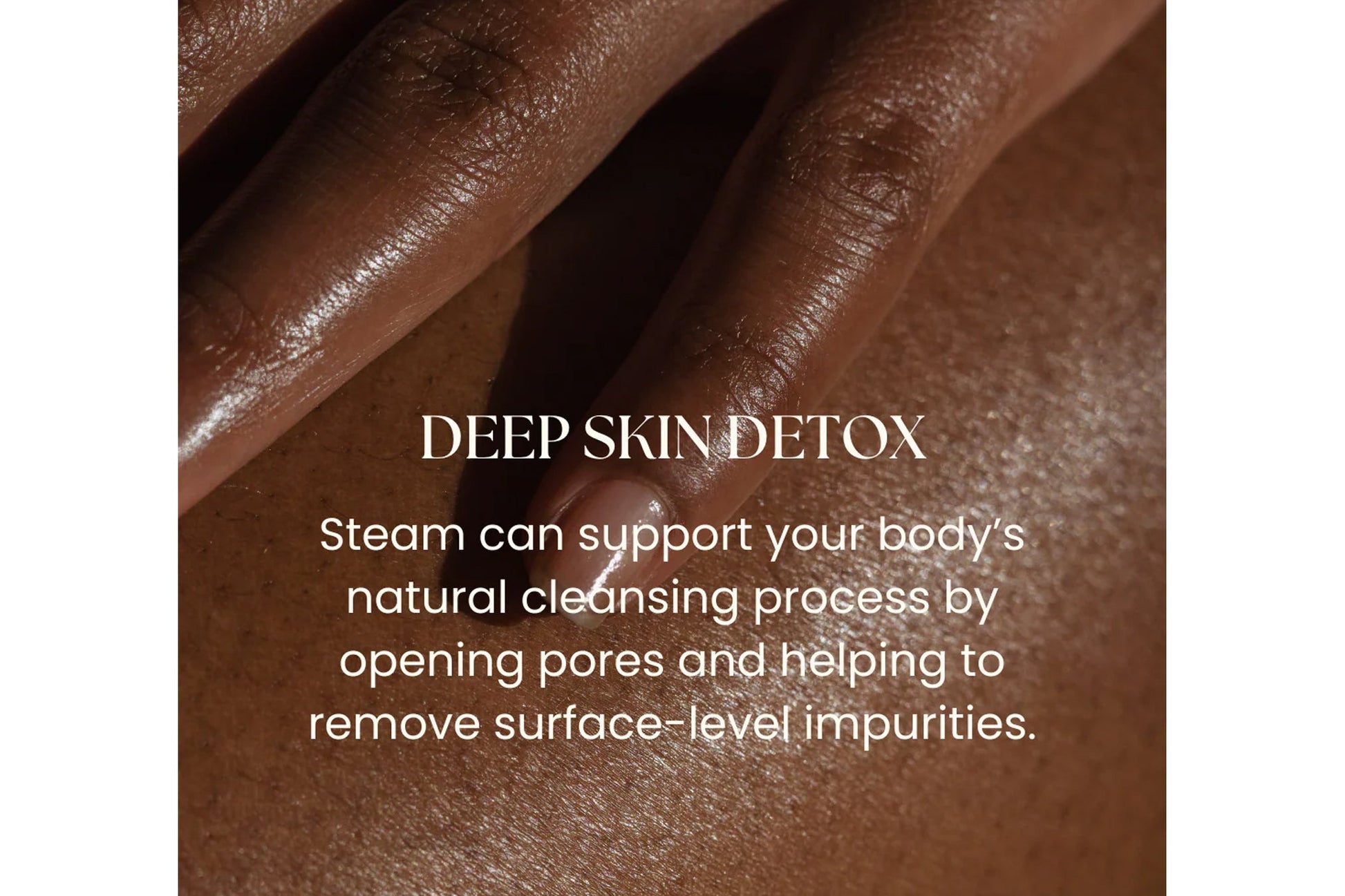 Close-up of glistening deep brown skin with text overlay reading "Deep Skin Detox" and description of steam benefits