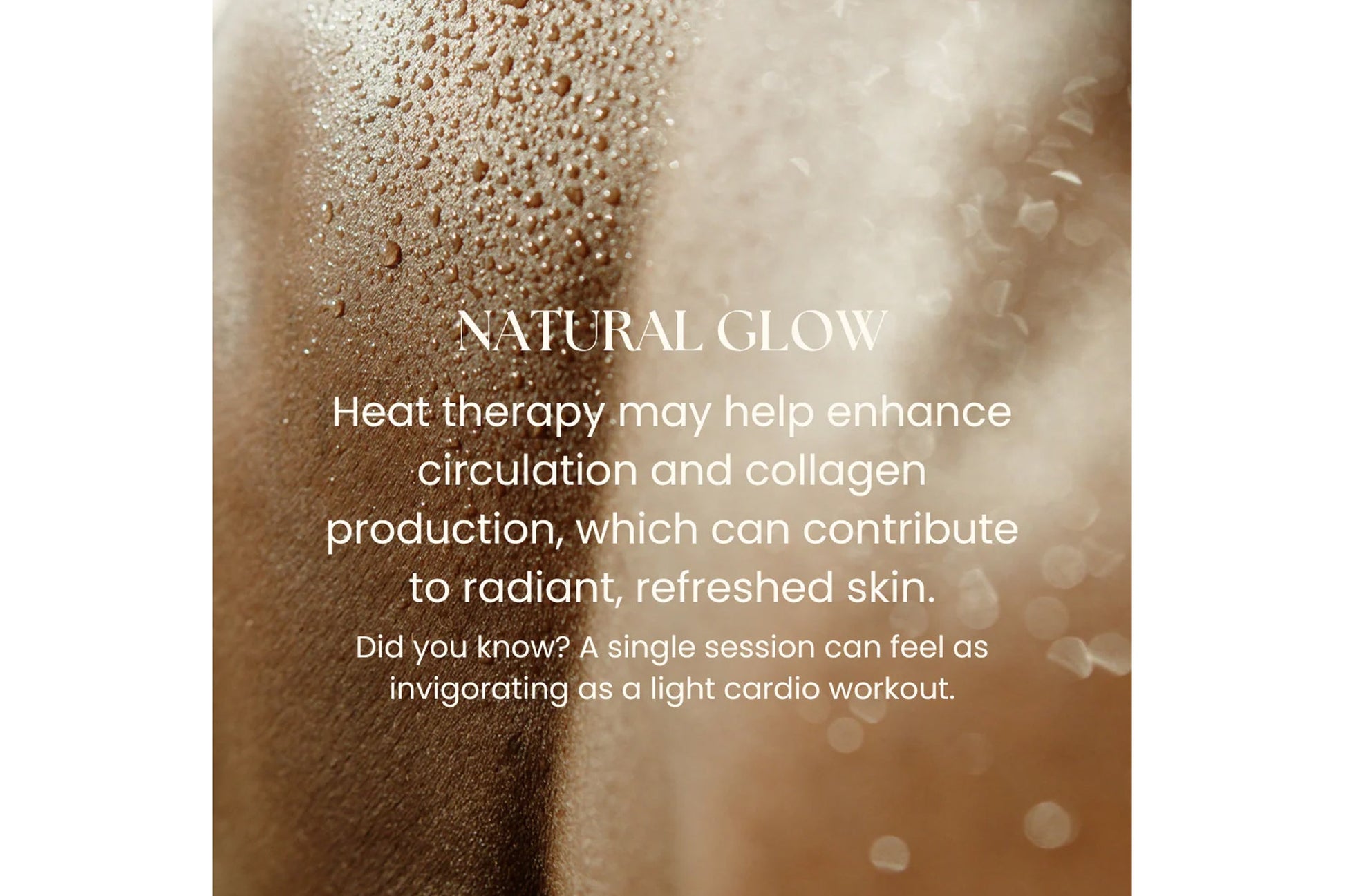 Glowing skin with water droplets and text about heat therapy benefits for circulation and collagen production