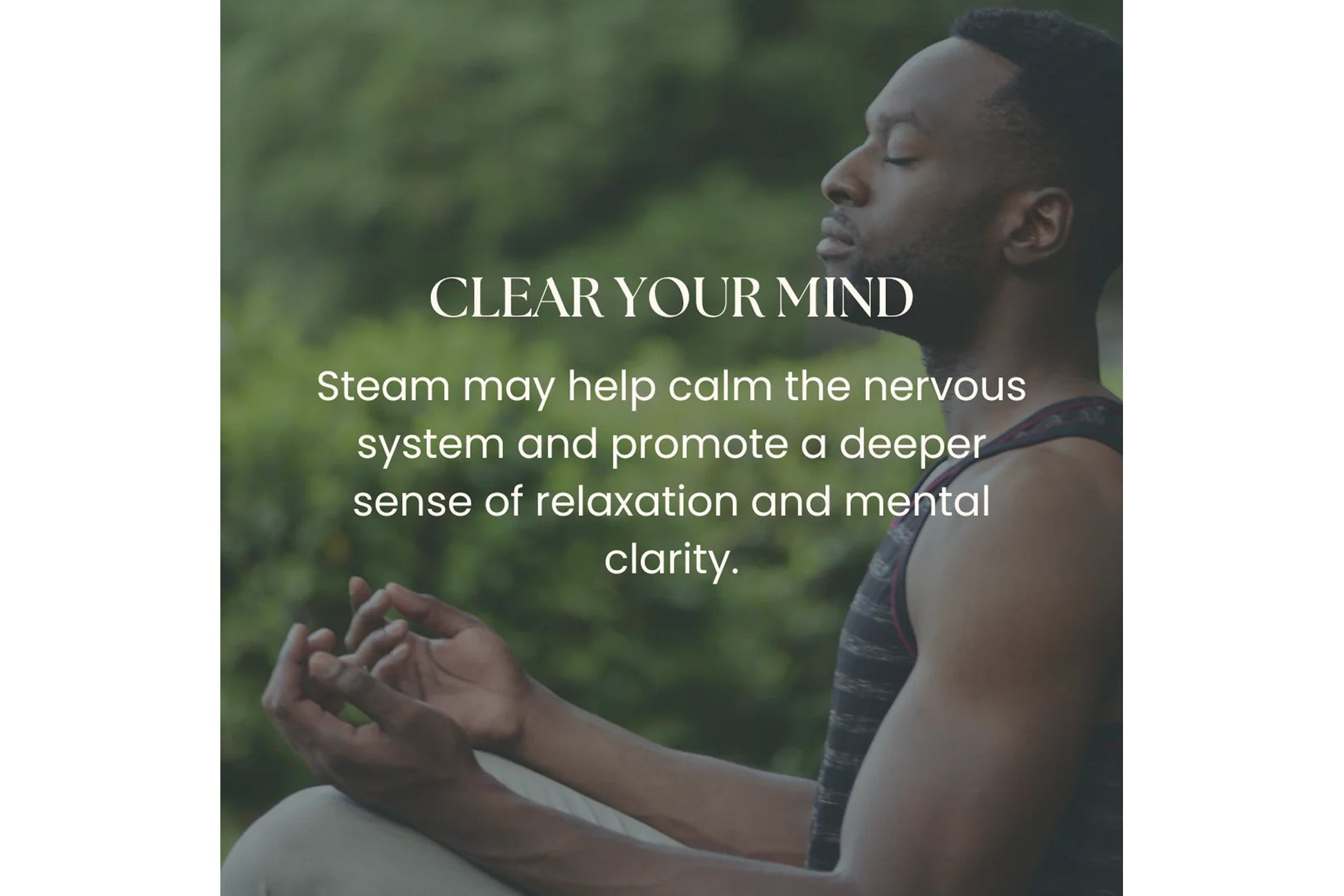 Man meditating outdoors in relaxed pose with green blurred background and text overlay about steam and mental clarity